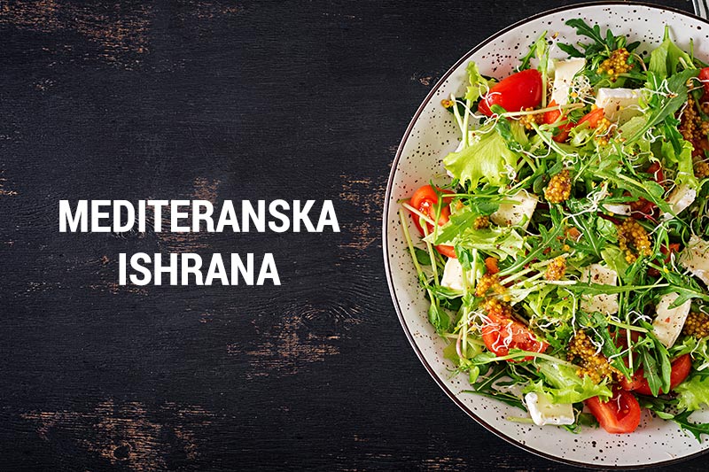 Mediteranska ishrana za dobro zdravlje i vitku liniju